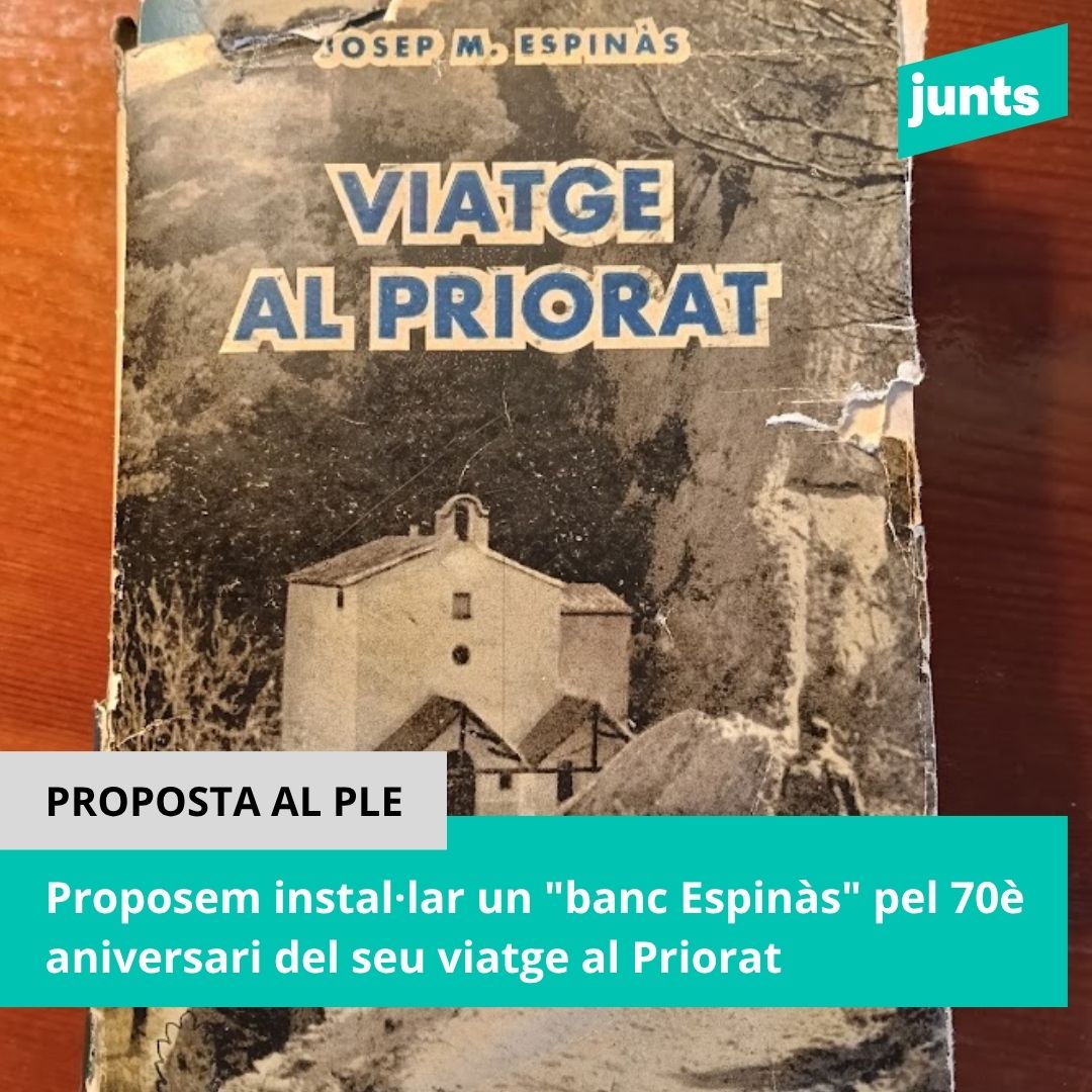 Proposem instal·lar un «banc Espinàs» pel 70è aniversari del seu viatge al Priorat